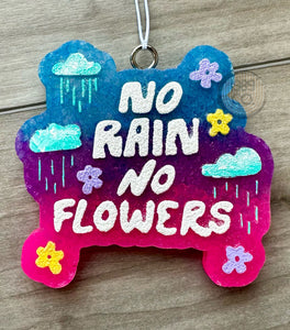 No Rain, No Flowers Car Freshie