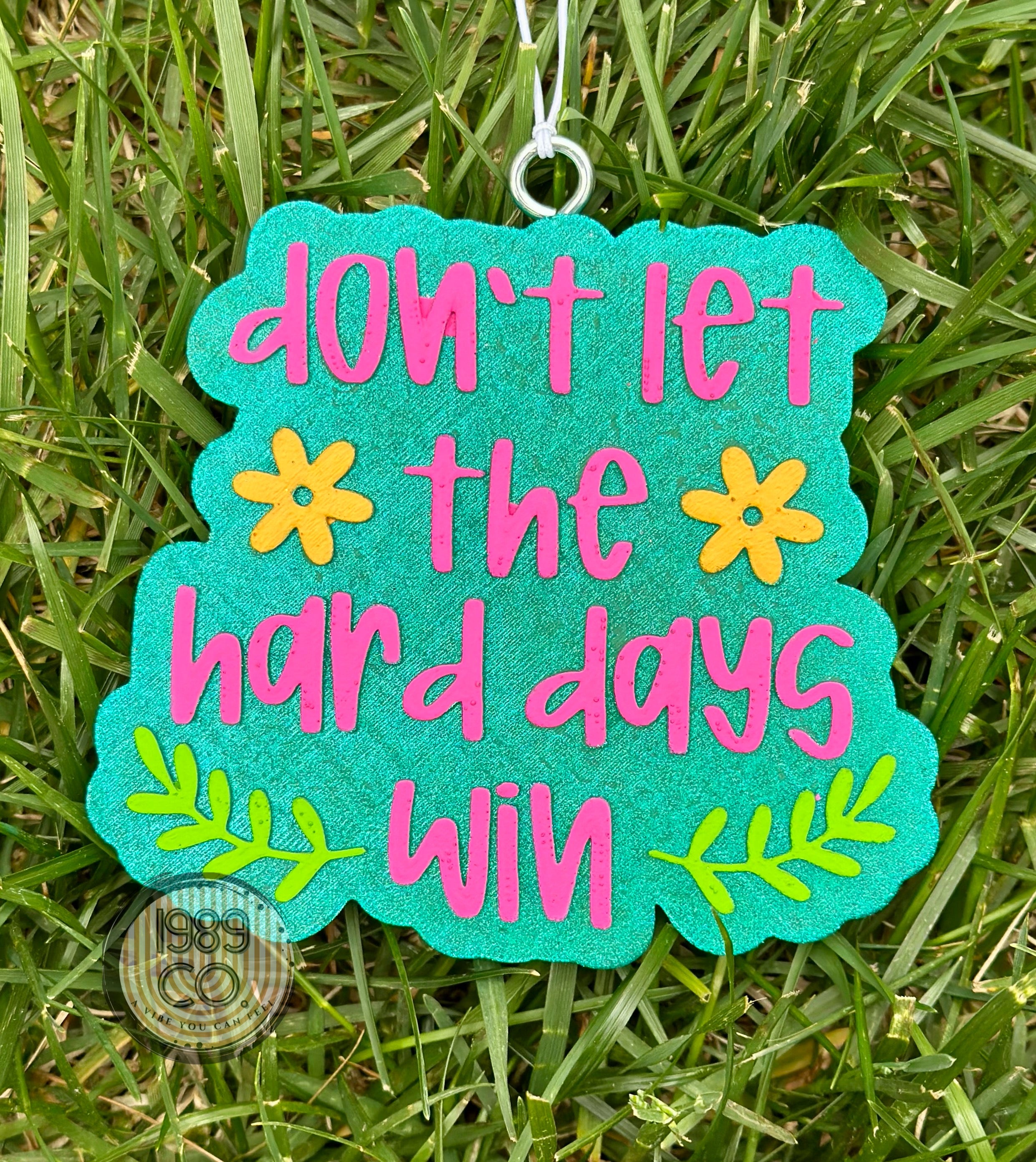 Don't Let The Hard Days Win Car Freshie