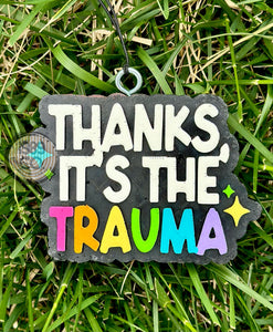Thanks, Its the trauma Car Freshie