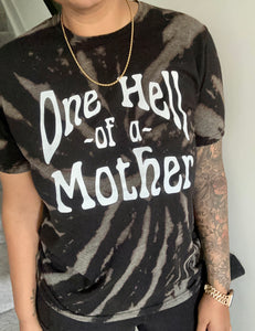 One Hell Of A Mother Tee