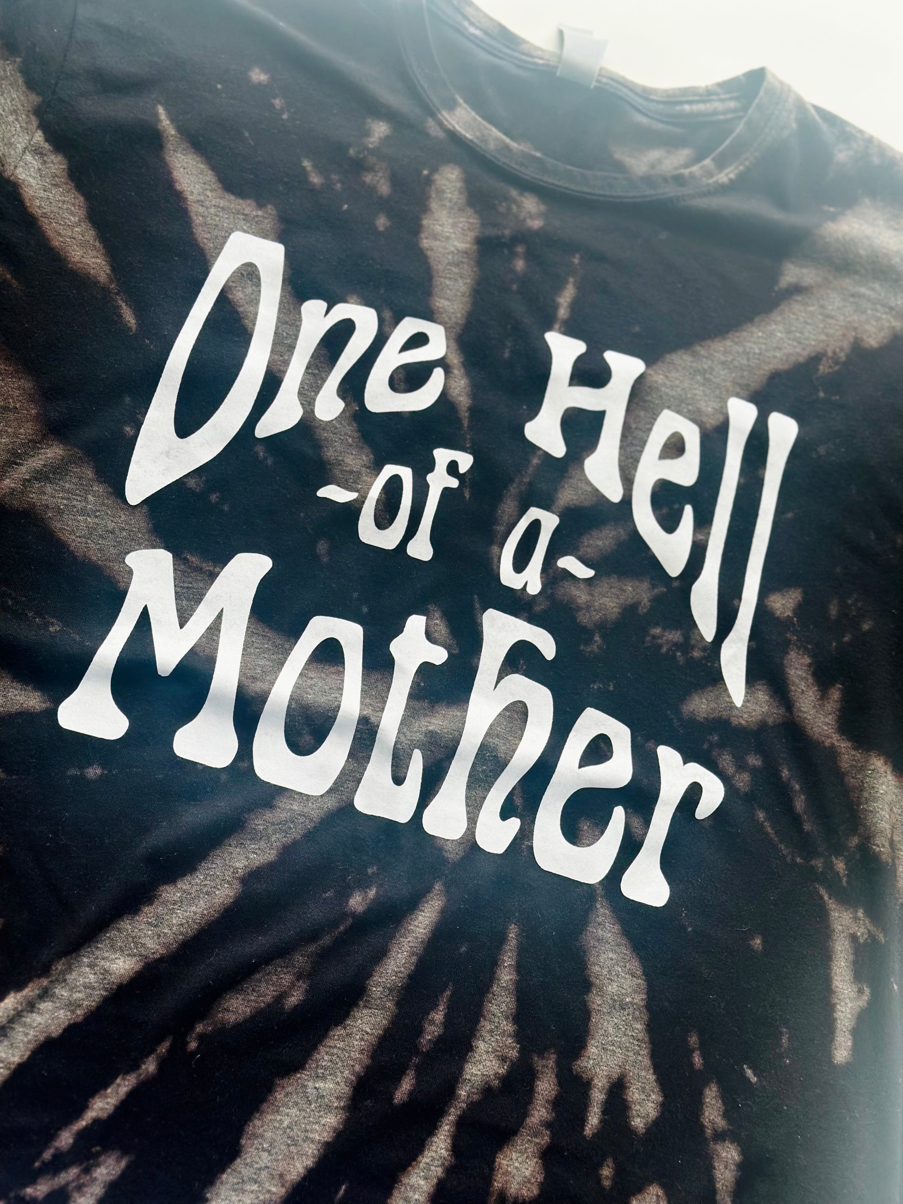 One Hell Of A Mother Tee