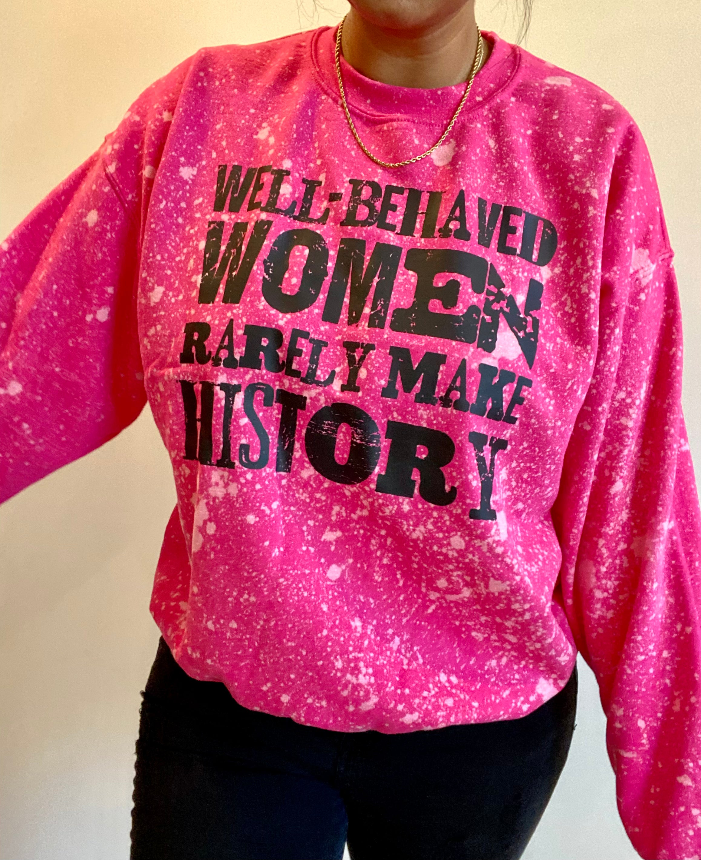 Well Behaved Women Rarely Make History Crew