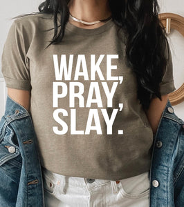 Wake, Pray, Slay Graphic Tee